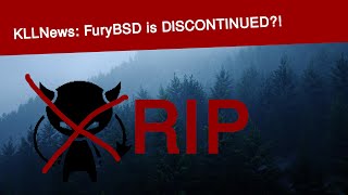 KLLNews: FuryBSD Is DISCONTINUED?!