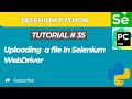 Selenium WebDriver with Python tutorial 35  | How to Upload Files in Selenium WebDriver with Python