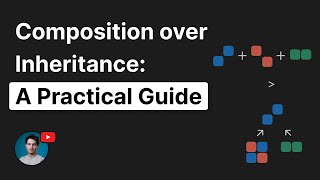 Composition over Inheritance: A Practical Guide