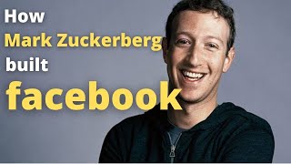 How a 19-year old Mark Zuckerberg built the billion-dollar company Facebook