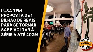 #DABOLA - Lusa tem proposta de 1 bilhão de reais para se tornar SAF e voltar à Série A até 2029!