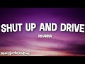 Rihanna - Shut Up And Drive (Lyrics) 