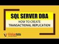 How to Configure Transactional Replication in SQL Server - Step by Step