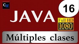 Curso de Java [Tutorial Java Básico] 16 - Multiples clases