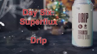 24 Drunken Days of December - Day 6 - Superflux Drip - Tiramisu Coffee Stout