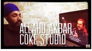 Allahu Akbar, Coke Studio Season 10, Episode 1 | Reaction