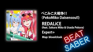 [Beat Saber] REDALiCE (ft. Sakura Miko \u0026 Usada Pekora) -  ぺこみこ大戦争!! (PekoMiko Daisensou!!) (Expert+)