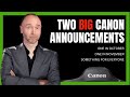 Two BIG Canon Announcements Scheduled