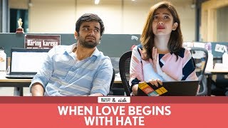 FilterCopy | When Love Begins With Hate | Ft. Ayush Mehra and Barkha Singh