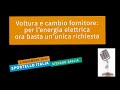 Voltura e cambio fornitore: per l'energia elettrica ora basta un'unica richiesta