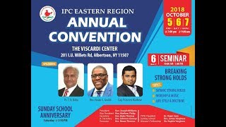 I P C EASTERN REGION ANNUAL CONVENTION 2018 OCTOBER 5,6,7 DAY 2 SEMINAR