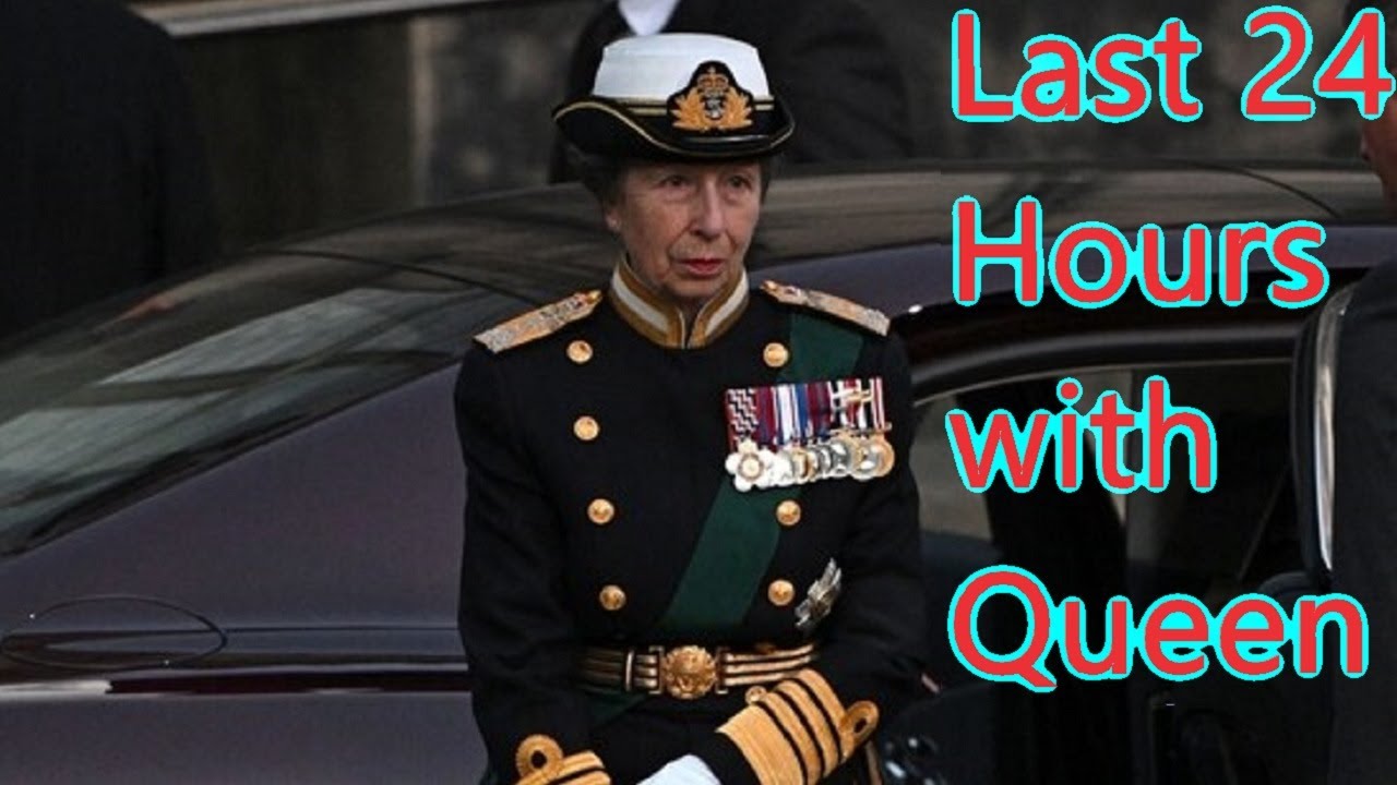 Princess Anne Share Heartbreaking Last 24 Hours With Queen - YouTube