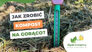 Kompostowanie na gorąco | Jak zrobić kompost na gorąco?