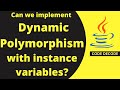 Can we implement dynamic polymorphism with instance variables or data members | Code Decode