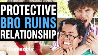 Protective BRO RUINS Sister's Relationship, What Happens Is Shocking | Illumeably