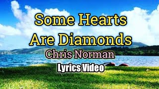 Some Hearts Are Diamonds - Chris Norman (Lyrics Video)