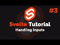 Svelte Tutorial #3 - Handling Inputs (2020)