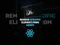 Remove specific element from array - JavaScript Tutorial - #javascript #reactjs #shorts