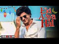 KING - Eid Aay Hai (Official Song) ShahRukh Khan Eid Mubarak Song | Eid Special Song Official Video