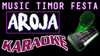 karaoke - AROJA || lagu timor leste ||