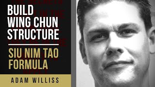 How To Build Wing Chun Structure w/ my Siu Nim Tao Formula