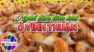 Nhịp sống đồng bằng: Nghề làm tôm khô ở Vĩnh Thuận