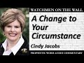 “A Change to Your Circumstance” – Powerful Prophetic Encouragement from Cindy Jacobs