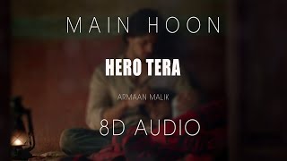 Main Hoon Hero Tera - Armaan Malik (8D AUDIO)