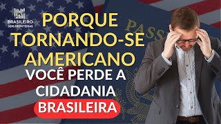 Torne-se Americano e perca a Cidadania Brasileira