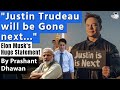 Justin Trudeau will be Gone Next says Elon Musk | Huge Statement after US elections