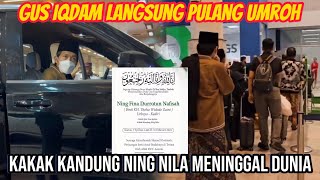 Gus Iqdam Kaget Mendengar Kabar Kakak Kandung Ning Nila Meninggal Dunia, Langsung Pulang Umroh