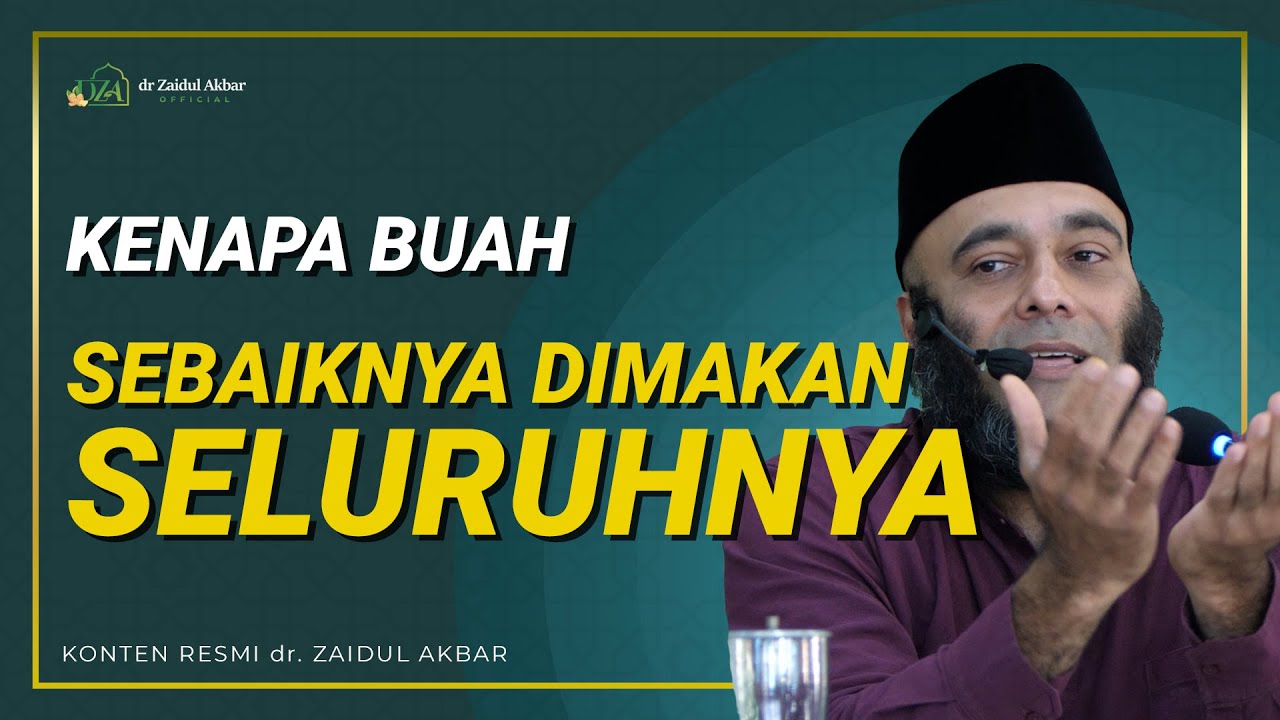 Kenapa Buah Sebaiknya Dimakan Seluruhnya - Dr. Zaidul Akbar Official ...