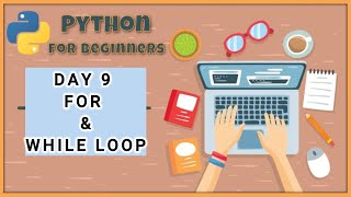 Day 9 | Python Loops Explained | for Loop & while Loop for Beginners | python for beginners -Course1