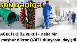 AĞIR İTKİ ÜZ VERDİ Daha bir məşhur diktor QƏFİL dünyasını dəyişdi