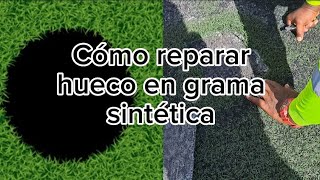 Cómo reparar hueco en grama sintética | How to fix turf grass hole