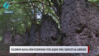 Sildirim qayaligin uzerinde yerleshen sirli Qirxotaq abidesi… | Kanal S Xeber