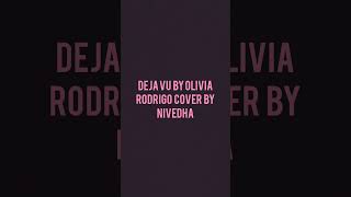 Deja Vu by Olivia Rodrigo cover by Nivedha