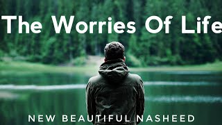 The Worries Of Life #Nasheed by Ahmed Nufais | English Subtitles