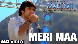 MERI MAA VIDEO SONG |YAARIYAN - RELEASING 10 JAN 2014 |Divya Khosla Kumar |HIMANSH K, RAKUL P|PRITAM