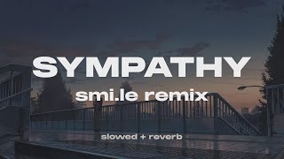 Smi.le, Luvdes - sympathy (Smi.le remix) slowed + reverb