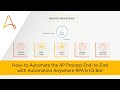 How-to Automate the AP Process End-to-End with Automation Anywhere RPA & IQ Bot