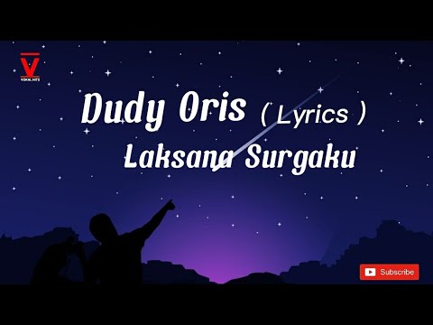 Laksana Surgaku - Dudy Oris ( Lirik Lagu ) - YouTube