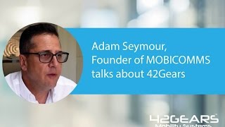MobiComms and the Impact of 42Gears