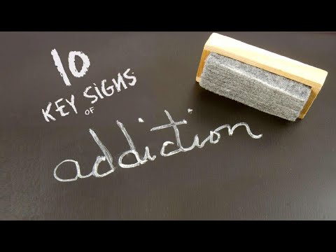 10 Key Signs of Addiction 10 Key Signs of Addiction
