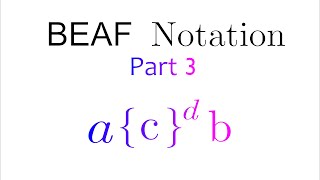 BEAF Notation (Part 3)
