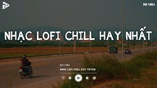 Nhạc Chill Tiktok - Tổng Hợp Những Bài Hát Tiktok \