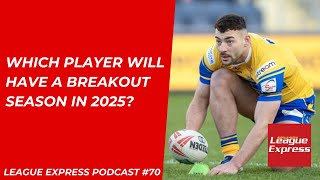 League Express Podcast #70: Which player will have a breakout season? + top 10 moments of 2024