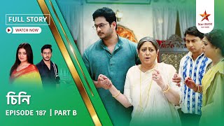 Full Story | Cheeni | Episode 187 | Part B