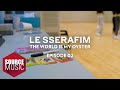 LE SSERAFIM (르세라핌) Documentary 'The World Is My Oyster' EPISODE 02