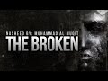 The Broken By Muhammad Al Muqit - New Nasheed